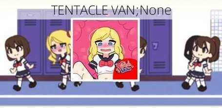 TENTACLE VAN;None